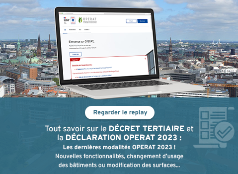 Replay Webinaire "Tout savoir sur le Décret Tertiaire et la déclaration OPERAT 2023"