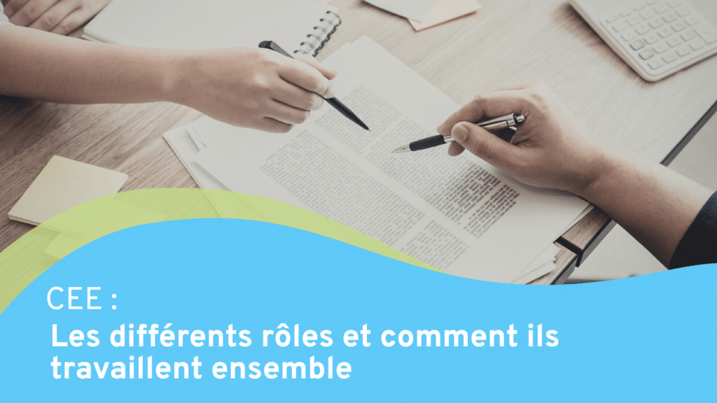 Visuel descriptif des différents rôles des CEE et comment ils collaborent